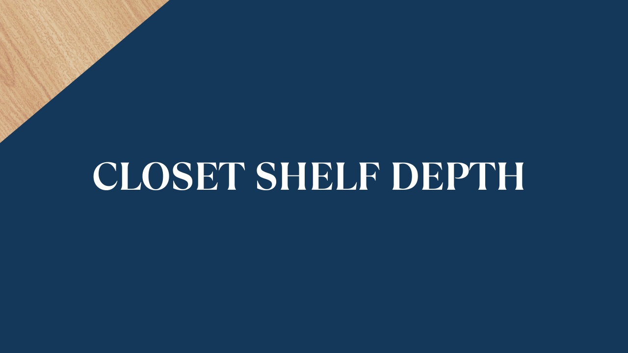 Closet Shelf Depth and Storage Efficiency Guide – Straighten Up Home
