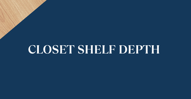 Closet Shelf Depth and Storage Efficiency Guide