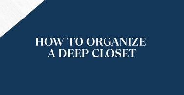 Deep Closet Organization: How to Do It Right