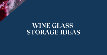Wine Glass Storage Ideas: Creative and Functional Solutions for Every Space
